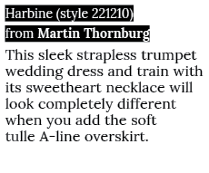 Harbine (style 221210) from Martin Thornburg This sleek strapless trumpet wedding dress and train with its sweetheart   