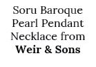Soru Baroque Pearl Pendant Necklace from Weir & Sons