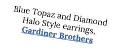 Blue Topaz and Diamond Halo Style earrings, Gardiner Brothers
