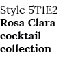 Style 5T1E2 Rosa Clara cocktail collection