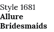 Style 1681 Allure Bridesmaids
