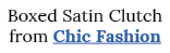 Boxed Satin Clutch from Chic Fashion