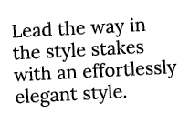 Lead the way in the style stakes with an effortlessly elegant style 