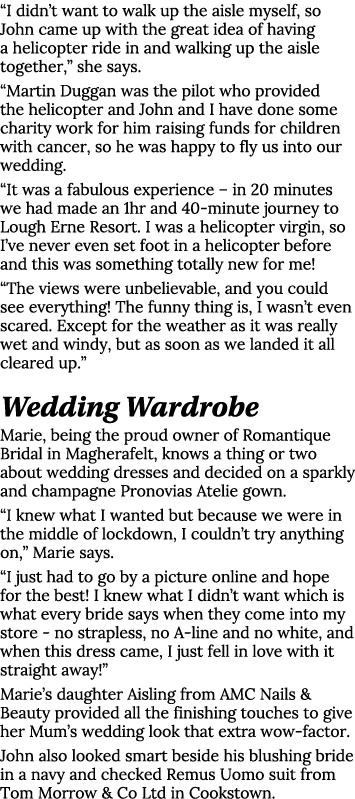  I didn t want to walk up the aisle myself, so John came up with the great idea of having a helicopter ride in and wa   