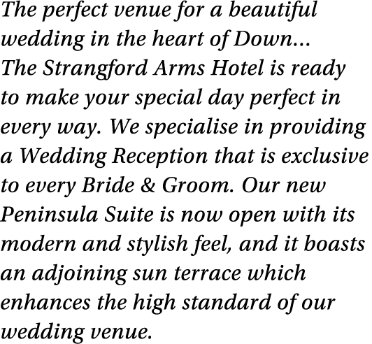 The perfect venue for a beautiful wedding in the heart of Down  The Strangford Arms Hotel is ready to make your speci   