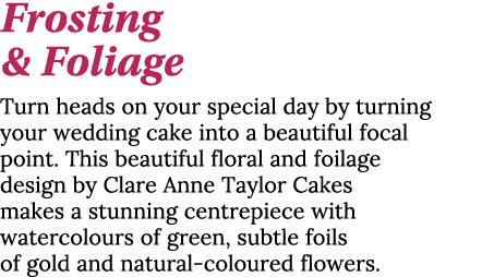 Frosting & Foliage Turn heads on your special day by turning your wedding cake into a beautiful focal point  This bea   