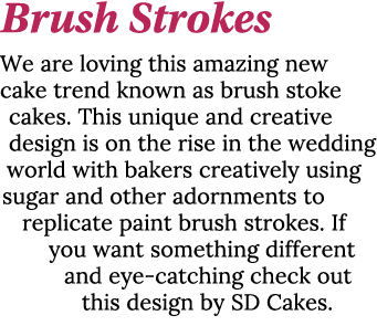 Brush Strokes We are loving this amazing new cake trend known as brush stoke cakes  This unique and creative design i   