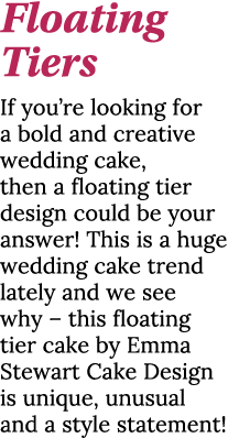 Floating Tiers If you re looking for a bold and creative wedding cake, then a floating tier design could be your answ   