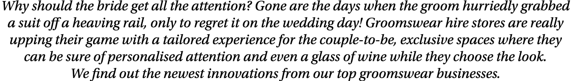 Why should the bride get all the attention  Gone are the days when the groom hurriedly grabbed a suit off a heaving r   