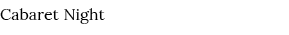 Cabaret Night