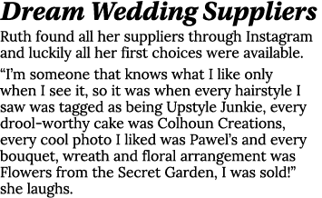 Dream Wedding Suppliers Ruth found all her suppliers through Instagram and luckily all her first choices were availab   