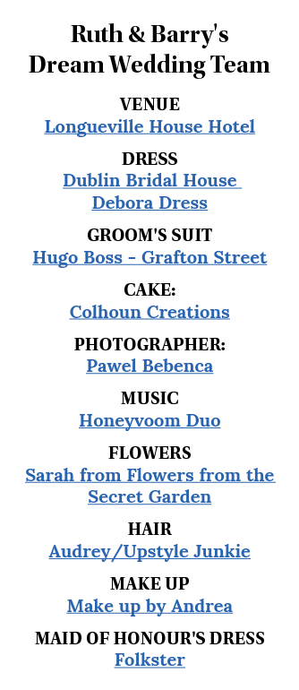 Ruth & Barry's Dream Wedding Team VENUE Longueville House Hotel Dress Dublin Bridal House Debora Dress GROOM's Suit H   