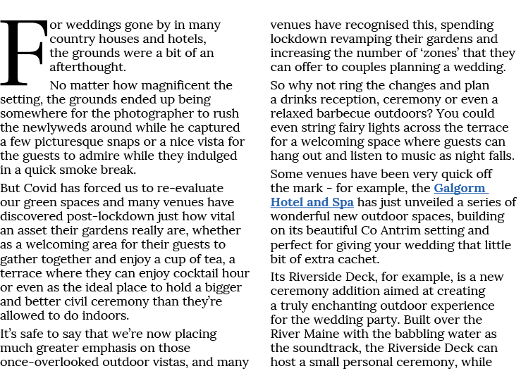 For weddings gone by in many country houses and hotels, the grounds were a bit of an afterthought  No matter how magn   