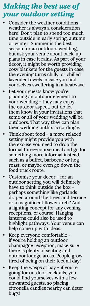 Making the best use of your outdoor setting Consider the weather conditions - weather is always a consideration here    