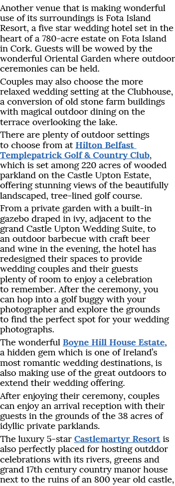 Another venue that is making wonderful use of its surroundings is Fota Island Resort, a five star wedding hotel set i   