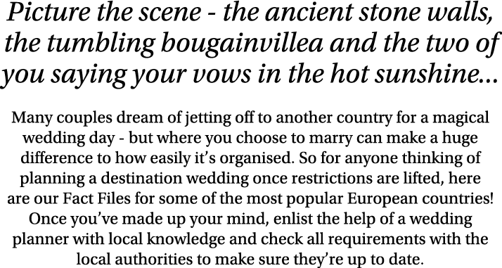 Picture the scene - the ancient stone walls, the tumbling bougainvillea and the two of you saying your vows in the ho   