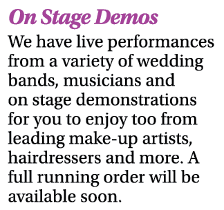 On Stage Demos We have live performances from a variety of wedding bands, musicians and on stage demonstrations for y   