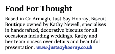 Food For Thought Based in Co Armagh, Just Say Hooray, Biscuit Boutique owned by Kathy Newell, specialises in handcraf   