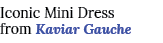 Iconic Mini Dress from Kaviar Gauche