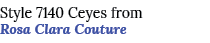 Style 7140 Ceyes from Rosa Clara Couture