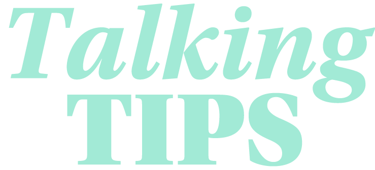 Talking Tips