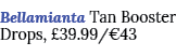 Bellamianta Tan Booster Drops,  39 99  43