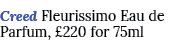 Creed Fleurissimo Eau de Parfum,  220 for 75ml