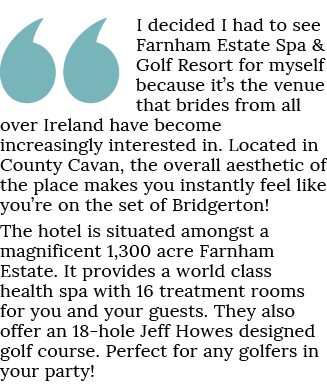  I decided I had to see Farnham Estate Spa & Golf Resort for myself because it s the venue that brides from all over    