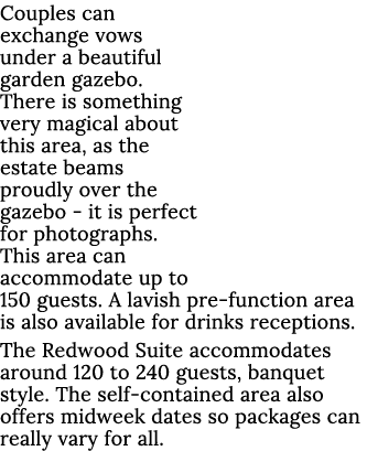 Couples can exchange vows under a beautiful garden gazebo  There is something very magical about this area, as the es   