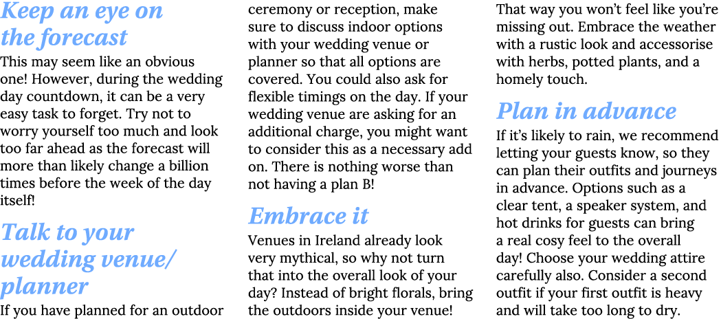 Keep an eye on the forecast This may seem like an obvious one  However, during the wedding day countdown, it can be a   