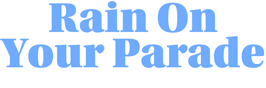 Rain On Your Parade