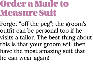 Order a Made to Measure Suit Forget  off the peg ; the groom s outfit can be personal too if he visits a tailor  The    