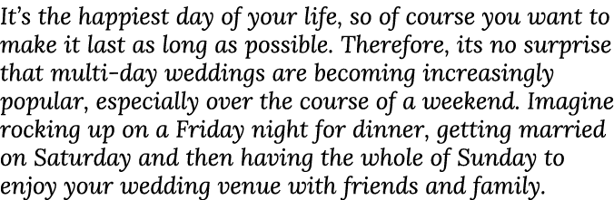 It s the happiest day of your life, so of course you want to make it last as long as possible  Therefore, its no surp   
