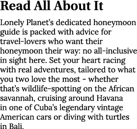 Read All About It Lonely Planet s dedicated honeymoon guide is packed with advice for travel-lovers who want their ho   