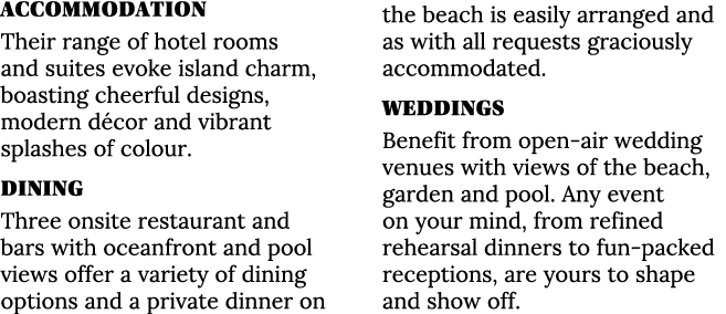 Accommodation Their range of hotel rooms and suites evoke island charm, boasting cheerful designs, modern d cor and v   