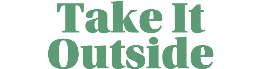 Take It Outside