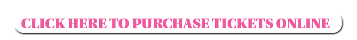 CLICK HERE TO PURCHASE TICKETS ONLINE