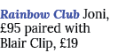 Rainbow Club Joni, £95 paired with Blair Clip, £19