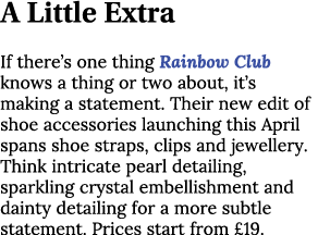A Little Extra If there’s one thing Rainbow Club knows a thing or two about, it’s making a statement. Their new edit ...