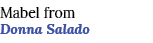 Mabel from Donna Salado