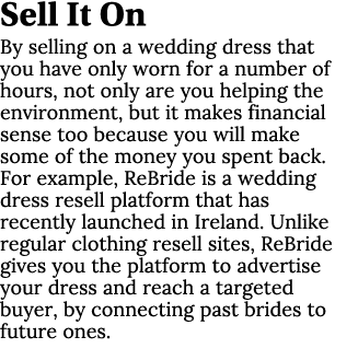 Sell It On By selling on a wedding dress that you have only worn for a number of hours, not only are you helping the ...