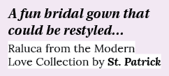 A fun bridal gown that could be restyled… Raluca from the Modern Love Collection by St. Patrick
