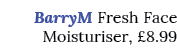 BarryM Fresh Face Moisturiser, £8.99