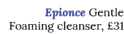 Epionce Gentle Foaming cleanser, £31