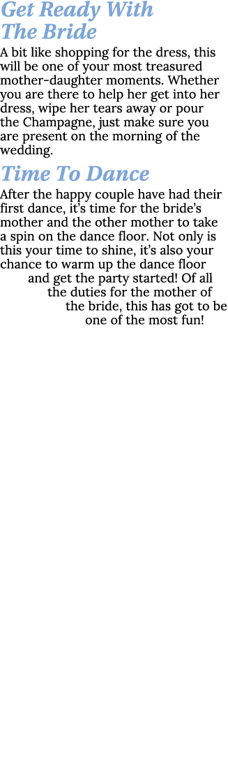 Get Ready With The Bride A bit like shopping for the dress, this will be one of your most treasured mother daughter m...