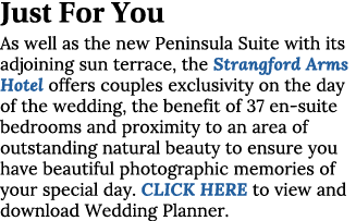 Just For You As well as the new Peninsula Suite with its adjoining sun terrace, the Strangford Arms Hotel offers coup...
