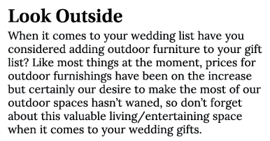 Look Outside When it comes to your wedding list have you considered adding outdoor furniture to your gift list? Like ...