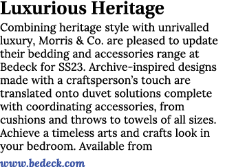 Luxurious Heritage Combining heritage style with unrivalled luxury, Morris & Co. are pleased to update their bedding ...