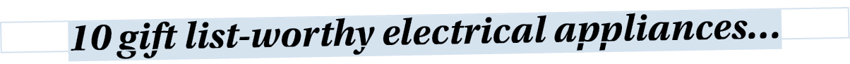 10 gift list worthy electrical appliances…