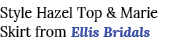 Style Hazel Top & Marie Skirt from Ellis Bridals